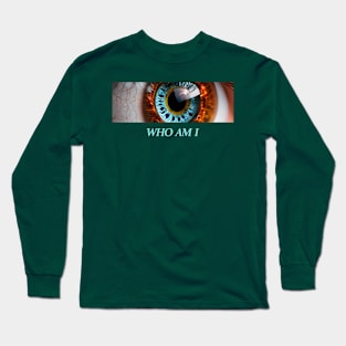 Eyes WHO AM I Long Sleeve T-Shirt